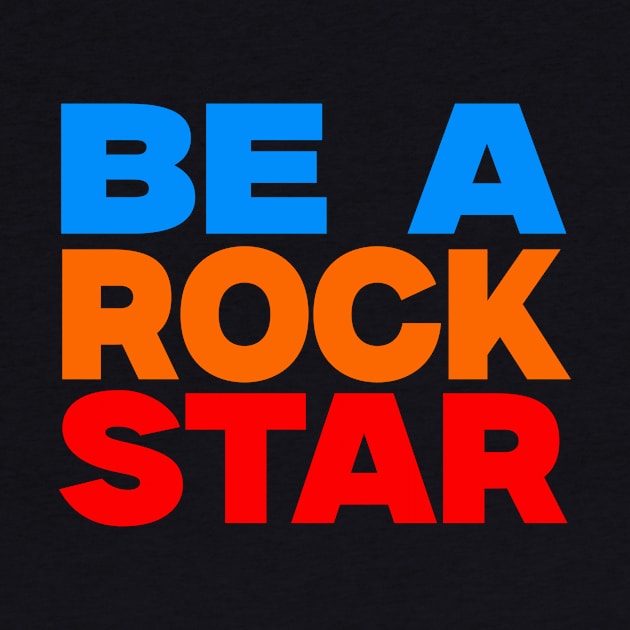 Be a rock star by Evergreen Tee